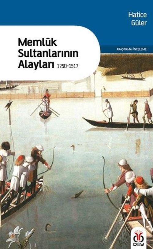 Memluk Sultanlarının Alayları 1250-1517