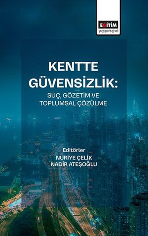 Kentte Guvensizlik Suc Gozetim ve Toplumsal Cozulme