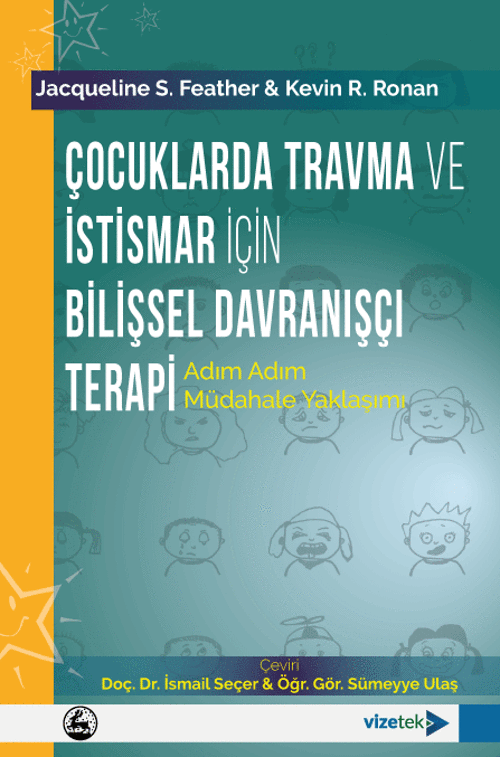 Çocuklarda Travma ve İstismar için Bilişsel Davranışçı Terapi: Adım Adım Müdahale Yaklaşımı