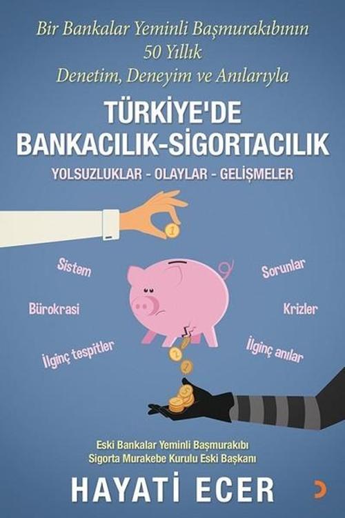 Bir Bankalar Yeminli Başmurakıbının 50 Yıllık Denetim, Deneyim ve Anılarıyla Türkiye'de Bankacılık-S