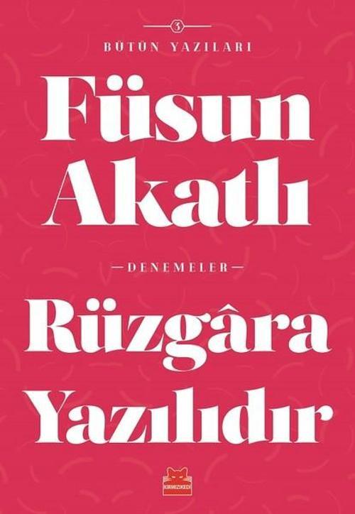 Rüzgara Yazılıdır-Bütün Yazıları 5