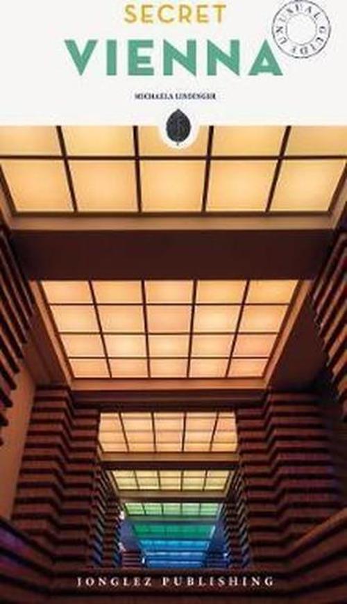 Secret Vienna - an Unusual Guide (Jonglez Travel Guides)
