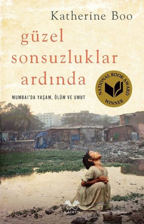 Güzel Sonsuzluklar Ardında - Mumbaida Yaşam, Ölüm Ve Umut