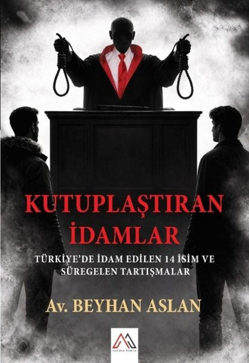 Kutuplaştıran İdamlar: Türkiyede İdam Edilen 14 İsim Ve Süregelen Tartışmalar