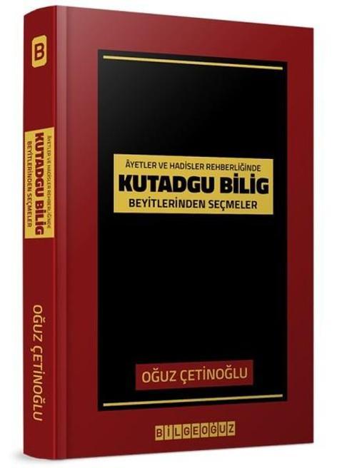 Ayetler ve Hadisler Rehberliğinde Kutadgu Bilig Beyitlerinden Seçmeler