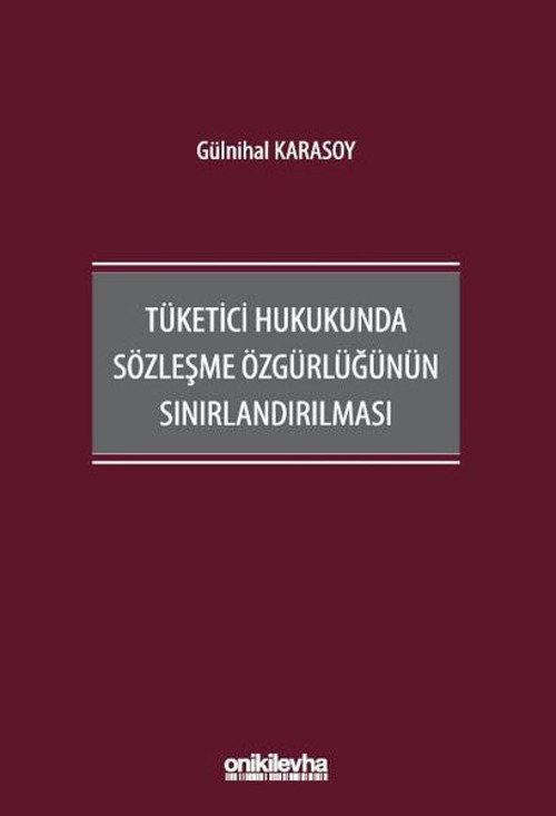 Tüketici Hukukunda Sözleşme Özgürlüğünün Sınırlandırılması
