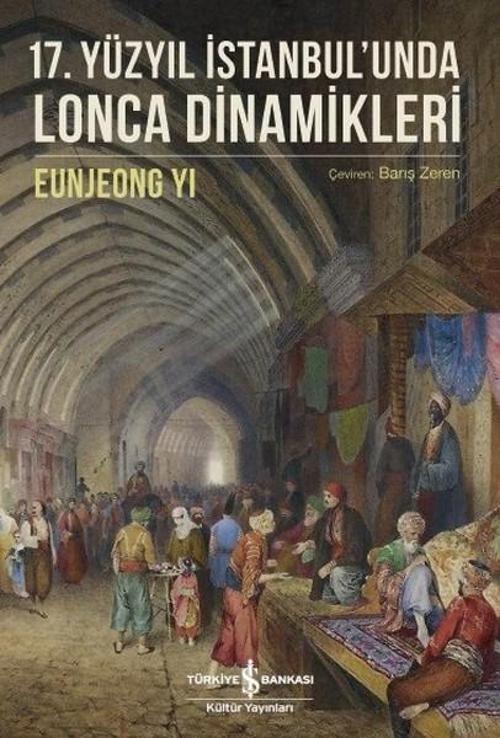 17.Yüzyıl İstanbul'unda Lonca Dinamikleri
