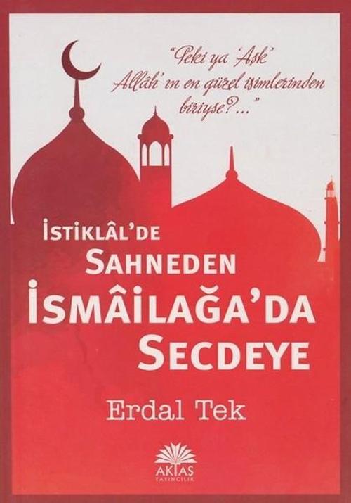 İstiklal'de Sahneden İsmailağa'da Secdeye