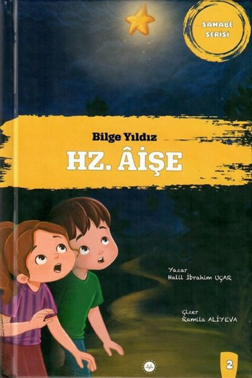 Bilge Yıldız: Hz. Aişe - Sahabe Serisi 2