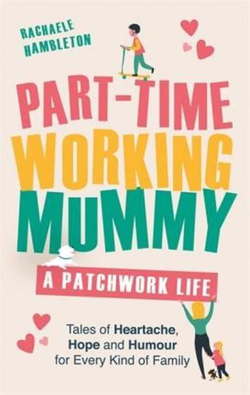 Part-Time Working Mummy: A Patchwork Life