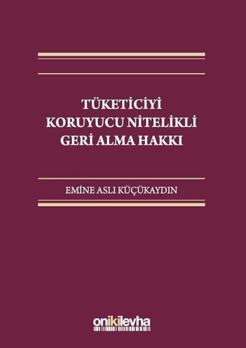 Tüketiciyi Koruyucu Nitelikli Geri Alma Hakkı