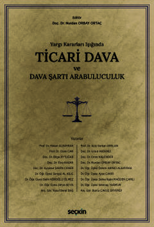 Yargı Kararları Işığında Ticari Dava ve Dava Şartı Arabuluculuk Doç. Dr. Nurdan Orbay Ortaç (Editör) 1. Baskı, Mart 2026