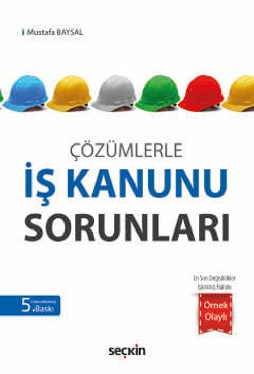 Çözümlerle İş Kanunu Sorunları Mustafa Baysal 5. Baskı, Mayıs 2026