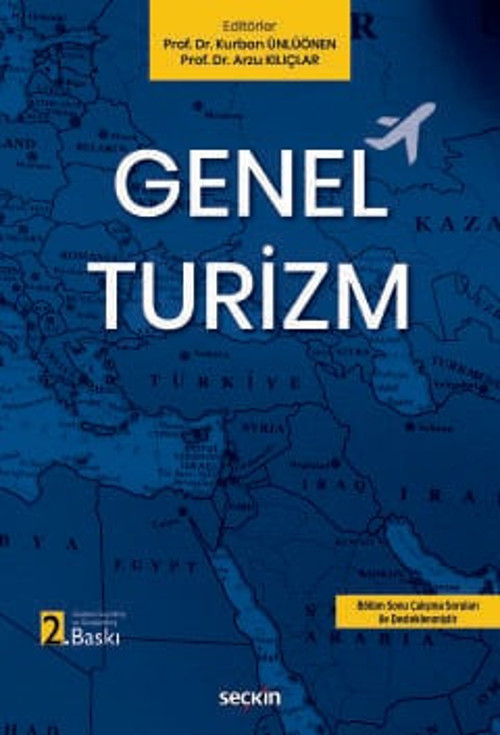 Genel Turizm Prof. Dr. Kurban Ünlüönen, (Editör)Prof. Dr. Arzu Kılıçlar (Editör) 2. Baskı, Nisan 2026