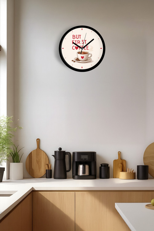 Modern Yazılı Tasarım - '' But First, Coffee '' Mutfak Duvar Saati - 25Cm - Önü Camlı Siyah Kasa