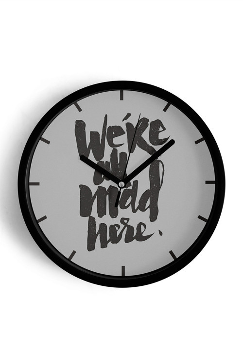 ' We’Re All Mad Here. '' Yazıllı Modern Tasarım Duvar Saati - 25Cm - Önü Camlı Siyah Kasa