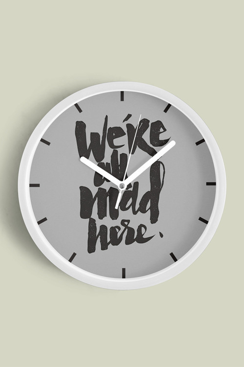 ' We’Re All Mad Here. '' Yazıllı Modern Tasarım Duvar Saati - 25Cm - Önü Camlı Beyaz Kasa