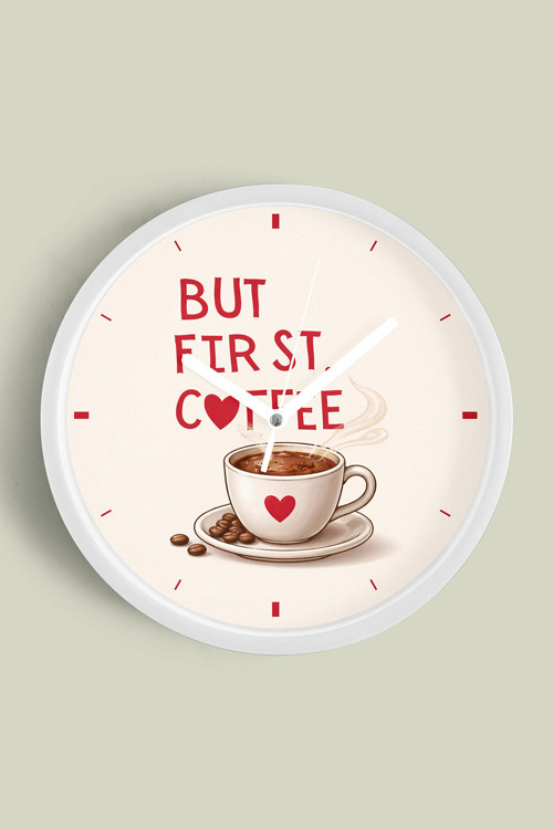 Modern Yazılı Tasarım - '' But First, Coffee '' Mutfak Duvar Saati - 25Cm - Önü Camlı Beyaz Kasa