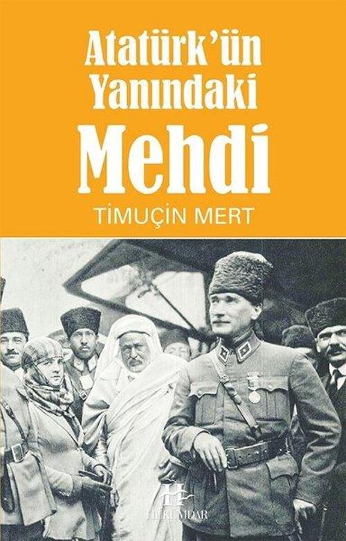 Atatürk'ün Yanındaki Mehdi