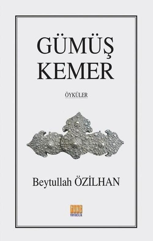 Tunç Yayıncılık Gümüş Kemer-Öyküler