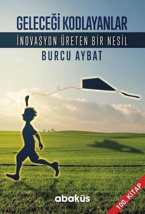 Geleceği Kodlayanlar-İnovasyon Üreten Bir Nesil