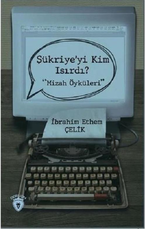 Şükriye'yi Kim Isırdı?-Mizah Öyküleri
