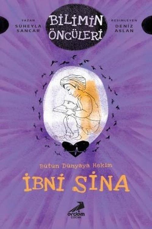 Bütün Dünyaya Hekim İbni Sina-Bilimin Öncüleri