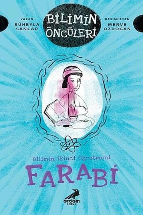 Bilimin İkinci Öğretmeni Farabi-Bilimin Öncüleri