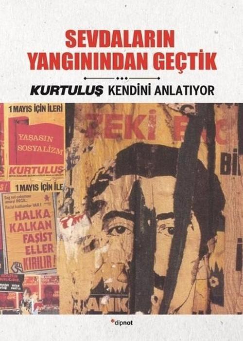 Sevdaların Yangınından Geçtik-Kurtuluş Kendini Anlatıyor