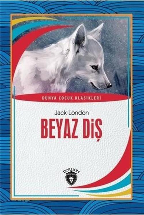 Beyaz Diş-Dünya Çocuk Klasikleri