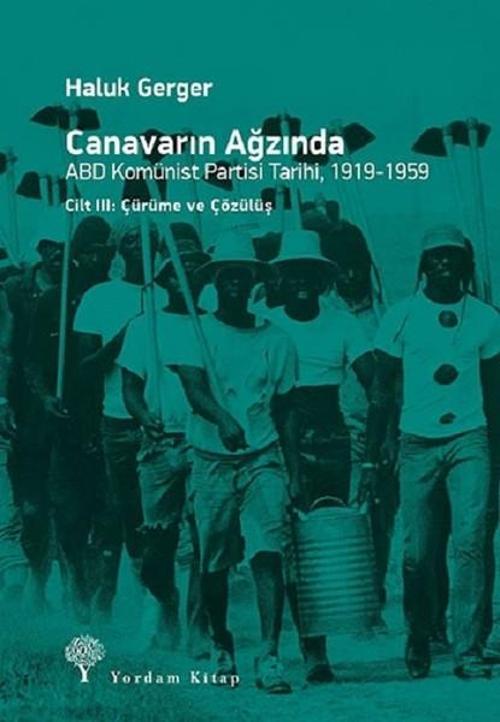 Canavarın Ağzında Cilt 3-ABD Komünist Partisi Tarihi 1919-1959