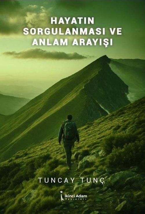 Hayatın Sorgulanması ve Anlam Arayışı