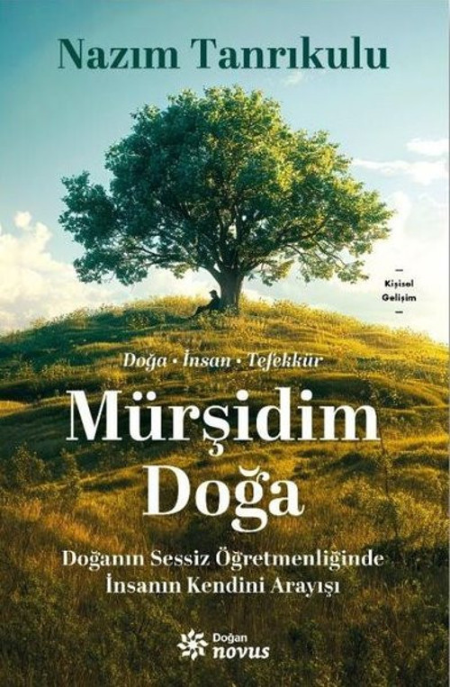 Mürşidim Doğa - Doğanın Sessiz Öğretmenliğinde İnsanın Kendini Arayışı