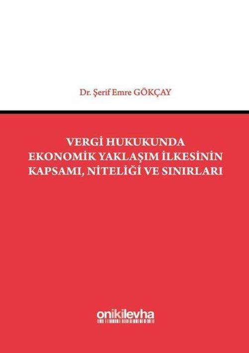 Vergi Hukukunda Ekonomik Yaklaşım İlkesinin Kapsamı Niteliği ve Sınırları