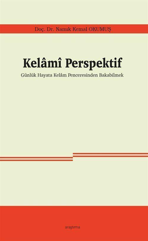 Kelamî Perspektif - Günlük Hayata Kelam Penceresinden Bakabilmek