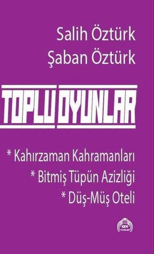 Toplu Oyunlar - Kahırzaman Kahramanları - Bitmiş Tüpün Azizliği - Düş-Müş Oteli