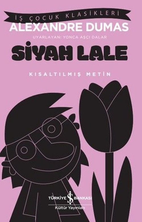 Siyah Lale - Kısaltılmış Metin - İş Çocuk Klasikleri