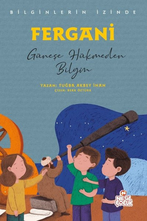 Fergani: Güneşe Hükmeden Bilgin - Bilginlerin İzinde