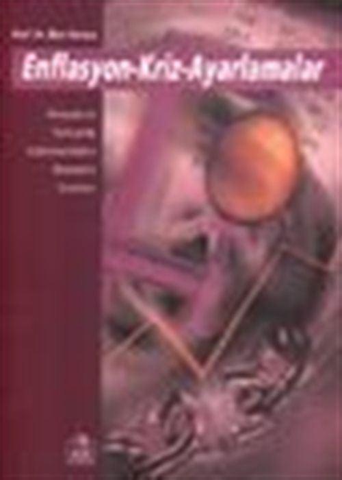 Enflasyon-Kriz-Ayarlamalar / Dünyada ve Ülkemizde Kalkınma Makro Ekonomisi Sorunları