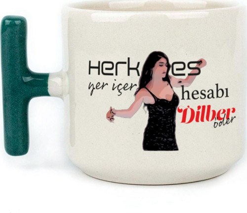 Herkes Yer İçer Hesabı Dilber Öder Baskılı Yeşil Kulplu T Kupa