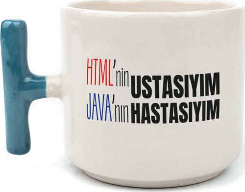 HTML'ni Ustasıyım JAVA'nın Hastasıyım Baskılı Mavi Kulplu T Kupa