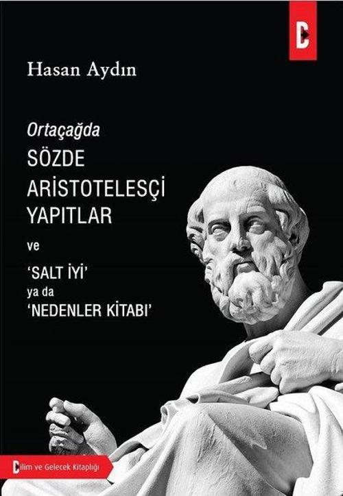 Ortaçağda Sözde Aristotelesçi Yapıtlar ve 'Salt İyi' ya da 'Nedenler Kitabı'