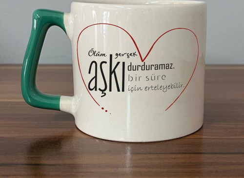 Ölüm Gerçek Aşkı Durduramaz Baskılı Yeşil Kulplu D Kupa