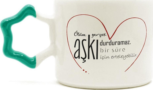 Ölüm Gerçek Aşkı Durduramaz Baskılı Yeşil Kulplu Yıldız Kupa