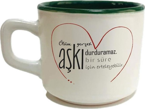 Ölüm Gerçek Aşkı Durduramaz Baskılı Yeşil Venüs Kupa