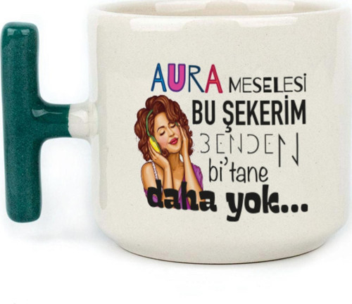 Aura Meselesi Bu Şekerim Baskılı Yeşil Kulplu T Kupa