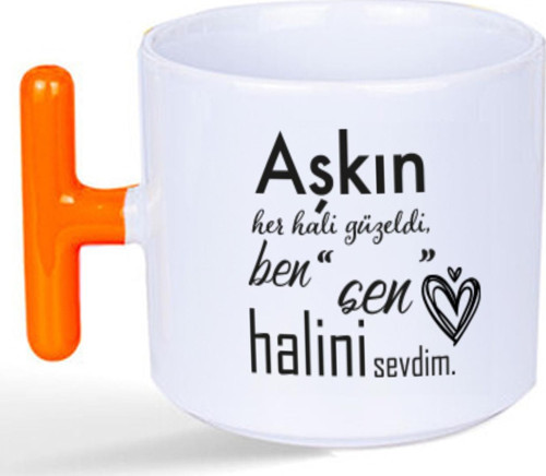 Aşkın Her Hali Güzeldi Baskılı Turuncu Kulplu T Kupa