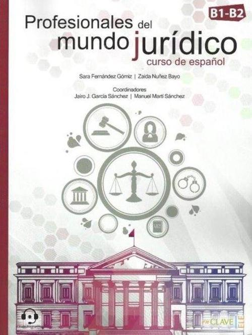 Profesionales Del Mundo Juridico Curso De Espanol B1-B2