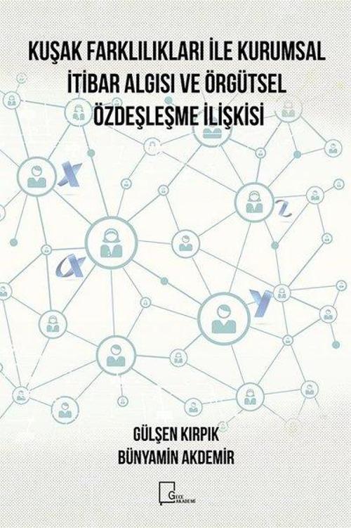 Kuşak Farklılıkları İle Kurumsal İtibar Algısı ve Örgütsel Özdeşleşme İlişkisi