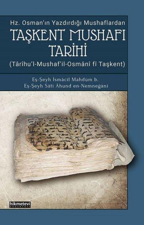 Taşkent Mushafı Tarihi-Hz. Osman'ın Yazdırdığı Mushaflardan